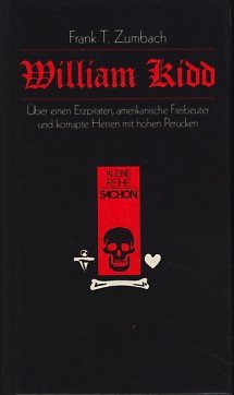 William Kidd. Über einen Erzpiraten, amerikanische Freibeuter und korrupte Herren mit hohen Perücken (Kleine Reihe Sachon, Band 5) Law