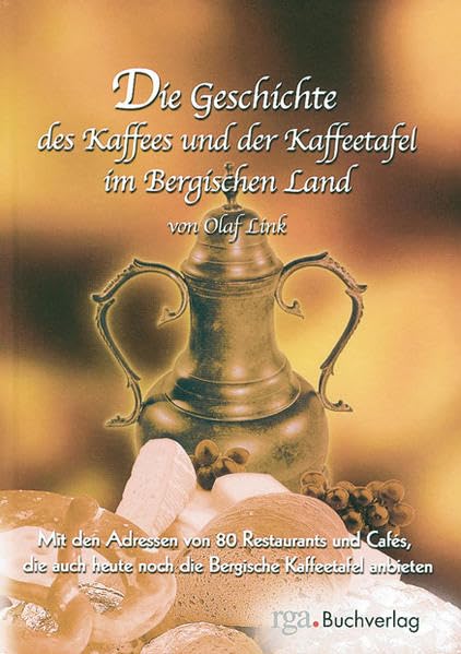 Die Geschichte des Kaffees und der Kaffeetafel im Bergischen Land Politics & History