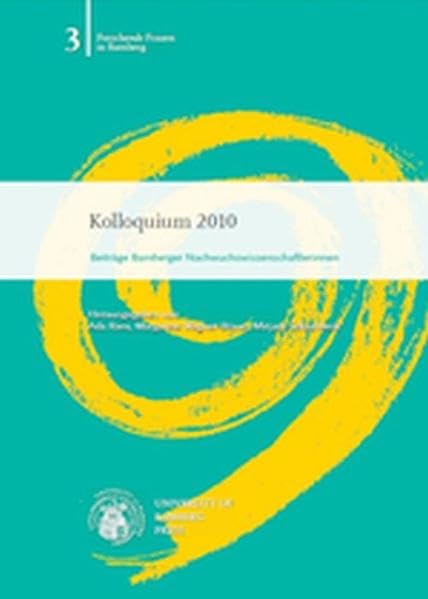 Kolloquium 2010: Beiträge Bamberger Nachwuchswissenschaftlerinnen (Forschende Frauen in Bamberg) Reference Books