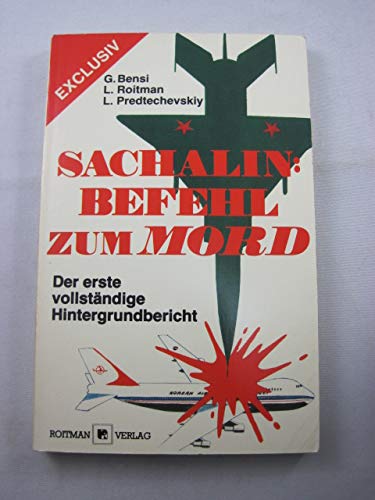 Sachalin, Befehl zum Mord. Der erste vollständige Hintergrundbericht Books