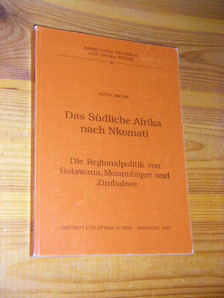 Das Südliche Afrika nach Nkomati: Die Regionalpolitik von Botswana, Mozambique und Zimbabwe Books