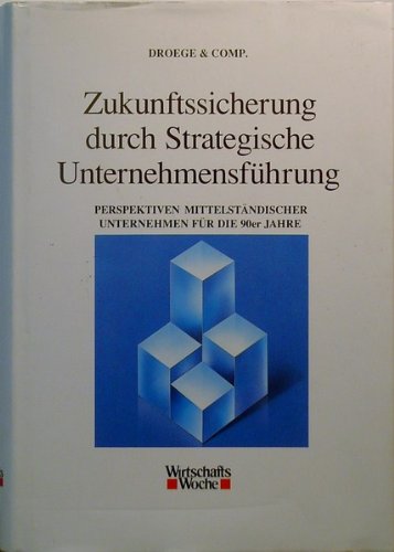 Zukunftssicherung durch strategische Unternehmensführung Contemporary literature