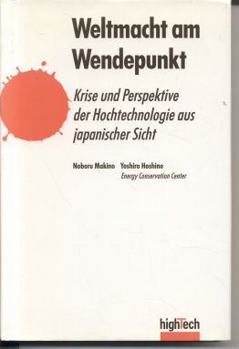 Weltmacht am Wendepunkt. Krise und Perspektiven der Hochtechnologie aus japanischer Sicht Books