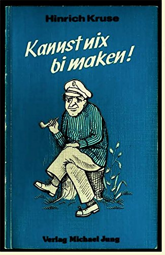 Kannst nix bi maken. Plattdeutsche Kurzgeschichten Books