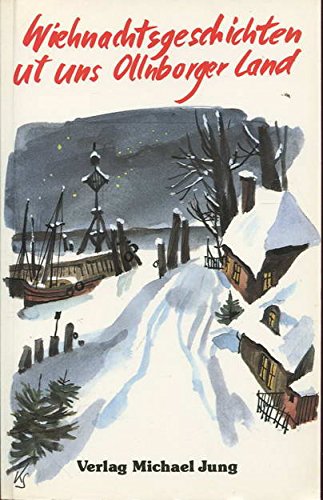 Wiehnachtsgeschichten ut uns Ollnburger Land Books