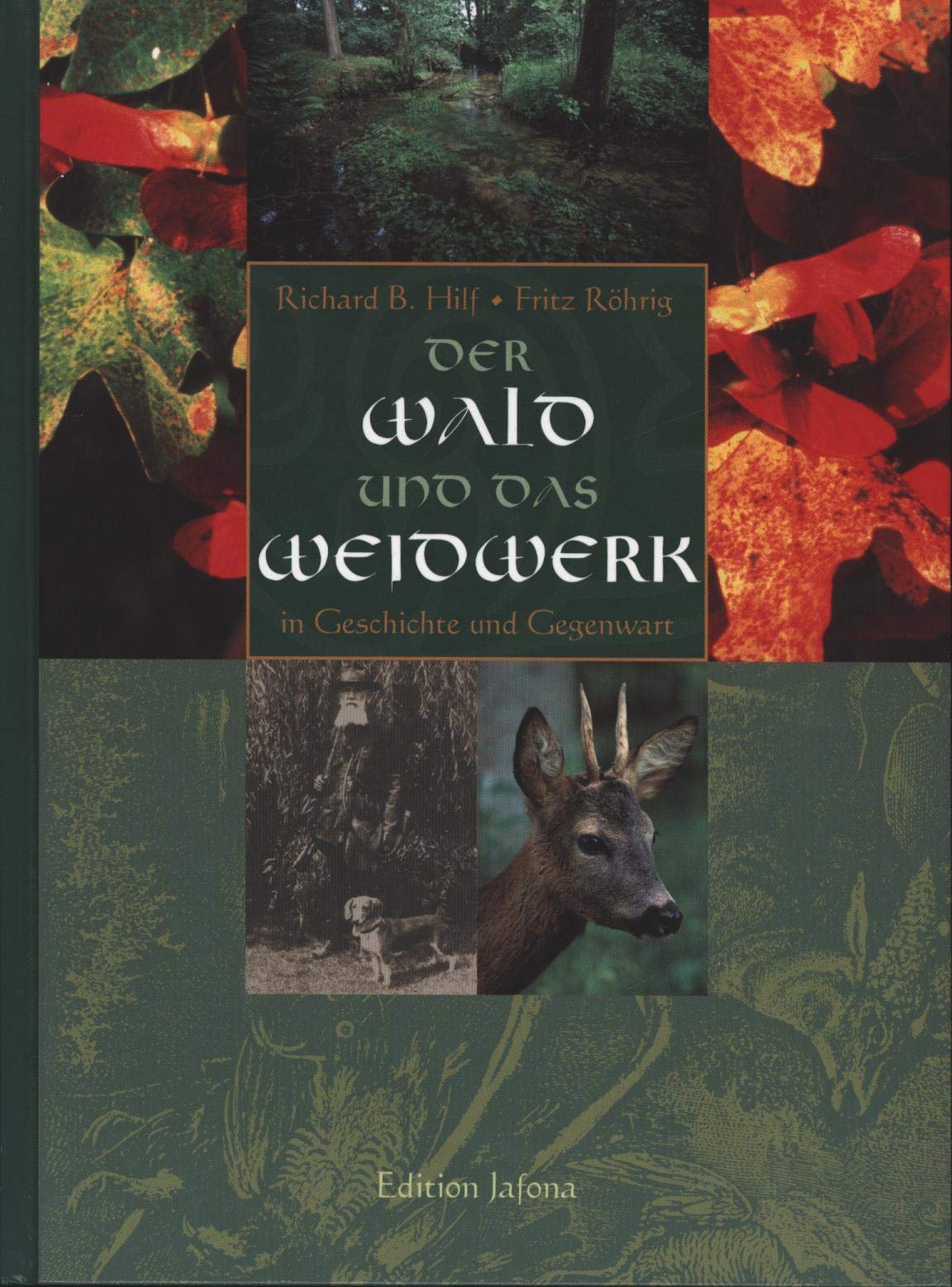 Der Wald und das Weidwerk in Geschichte und Gegenwart [2... Book Books