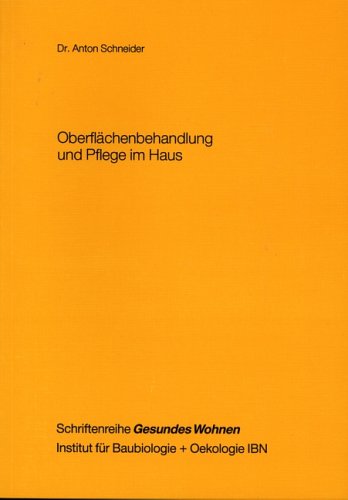 Oberflächenbehandlung und Pflege im Haus (Gesundes Wohnen) Books