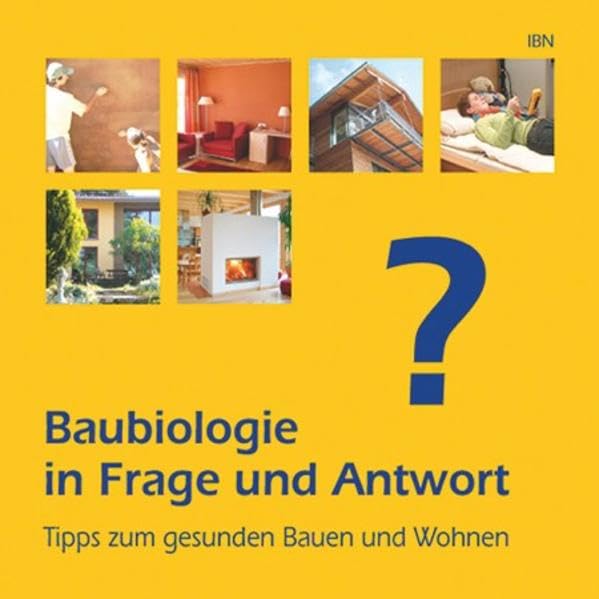 Baubiologie in Frage und Antwort: Tipps zum gesunden Bauen und Wohnen Home & Household