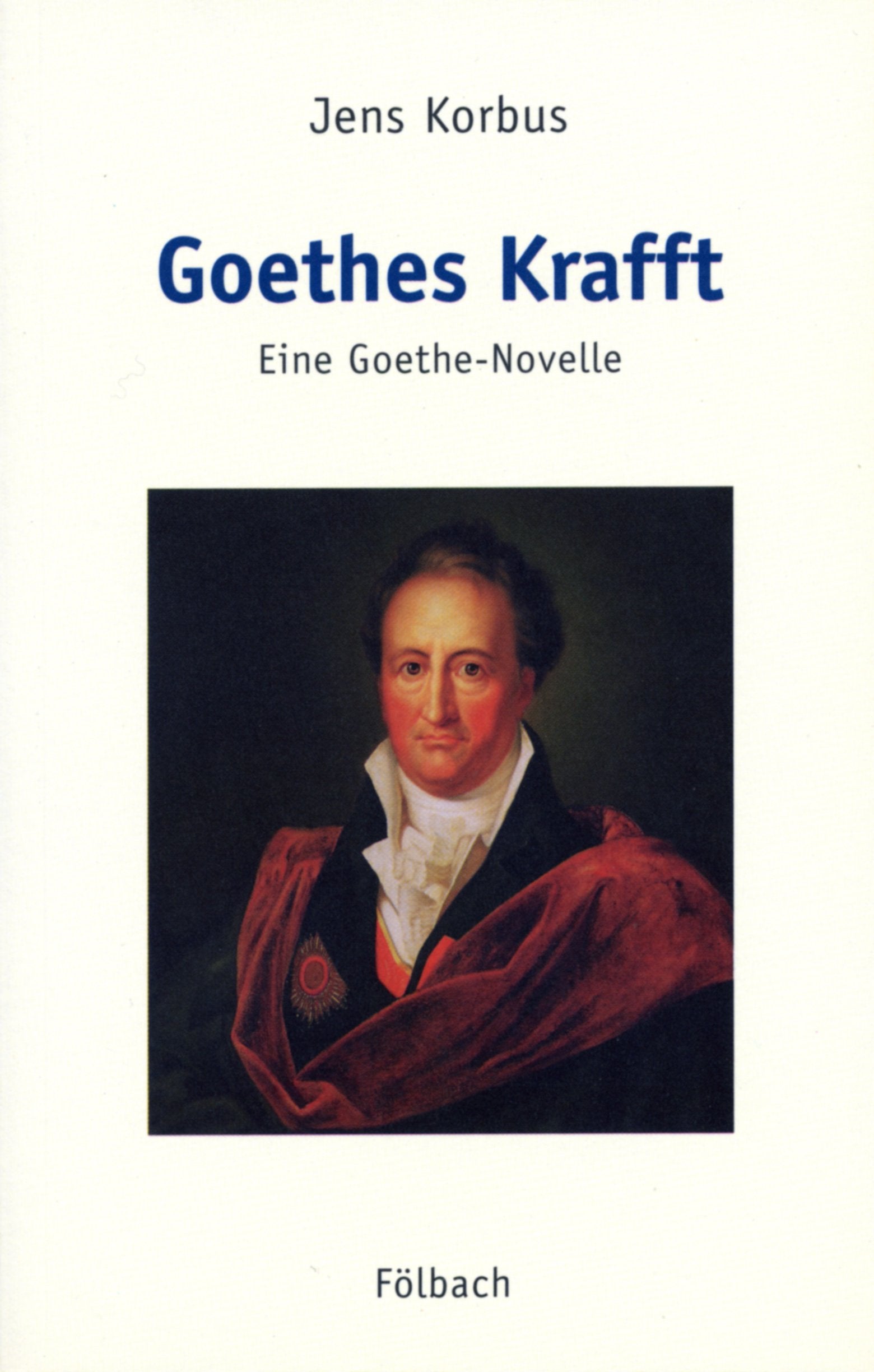 Goethes Krafft: Eine Goethe-Novelle Books