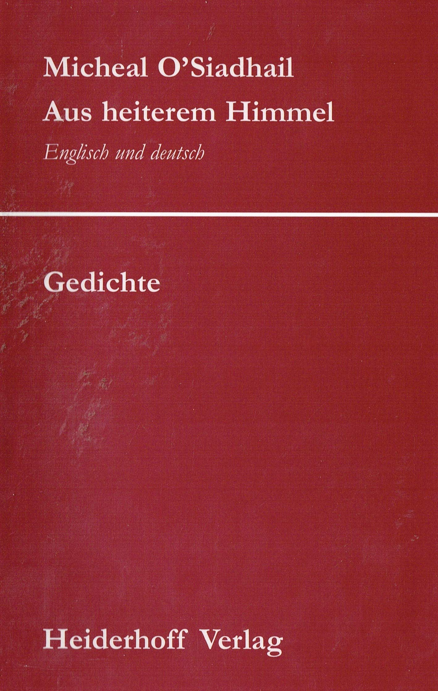 Aus heiterem Himmel: Gedichte. Engl. /Dt.: Gedichte. Engl.-Dtsch. Aus d. Engl. u. mit e. Vorw. hrsg. v. Audrey u. Walter Pfeil sowie Roswitha T. Heiderhoff Humour & Satire