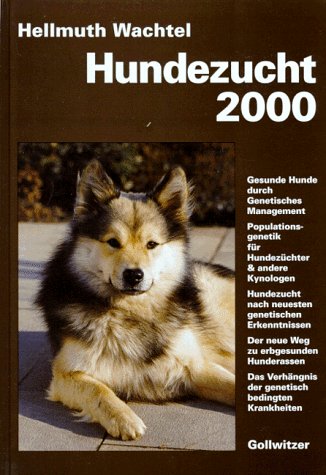 Hundezucht 2000. Der neue Weg zu erbgesunden Hunden, Populationsgenetik + modernes genetisches Management, Hundezucht nach neuesten genetischen Erkenntnissen, Genetisch bedingte Krankheiten Medicine