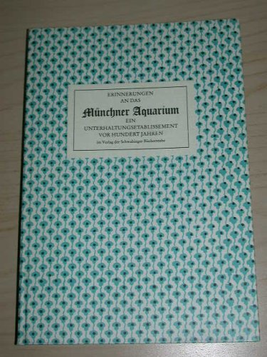 Münchener Aquarium. Erinnerungen an das Münchner Aquarium. Ein Unterhaltungsetablissement vor hundert Jahren Books