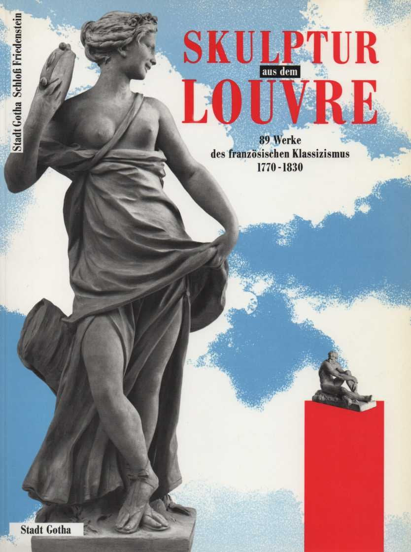 Skulptur aus dem Louvre : 89 werke der französischen Klassizismus, 1770-1830 Film, Art & Culture