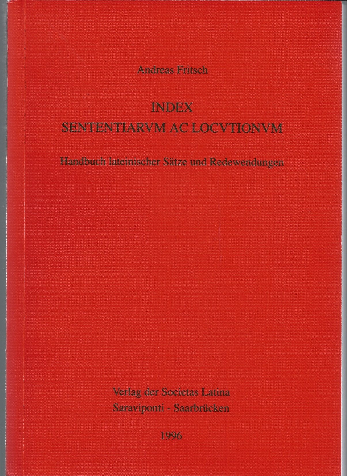 Index sententiarum ac locutionum: Handbuch lateinischer Sätze und Redewendungen Social Sciences