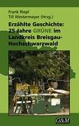 Erz+üñhlte Geschichte: 25 Jahre Grüne im Landkreis Breisgau-Hochschwarzwald book