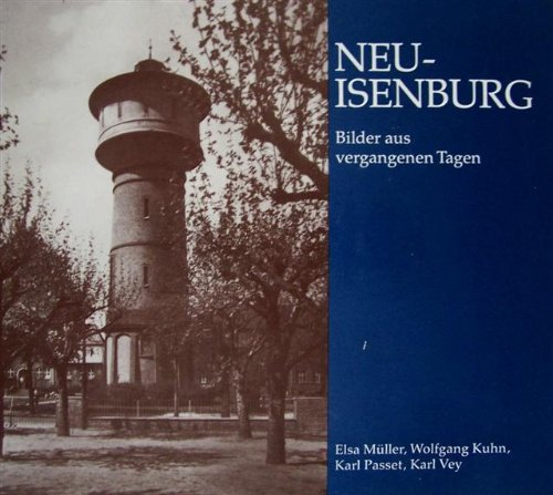 Neu-Isenburg, Bilder aus vergangenen Tagen Politics & History