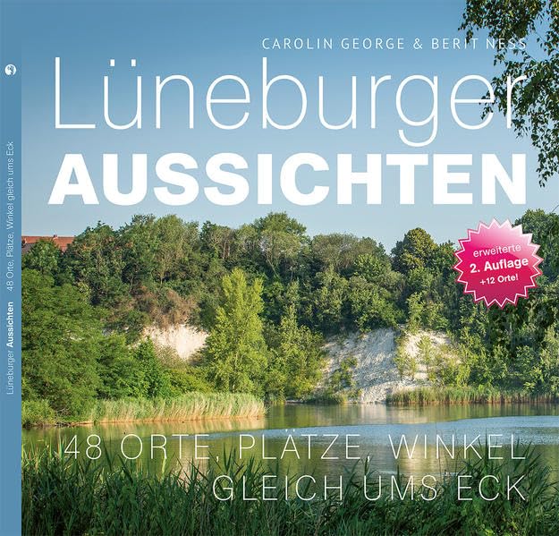 Lüneburger Aussichten 2. Auflage: 48 Orte, Plätze, Winkel gleich ums Eck Politics & History