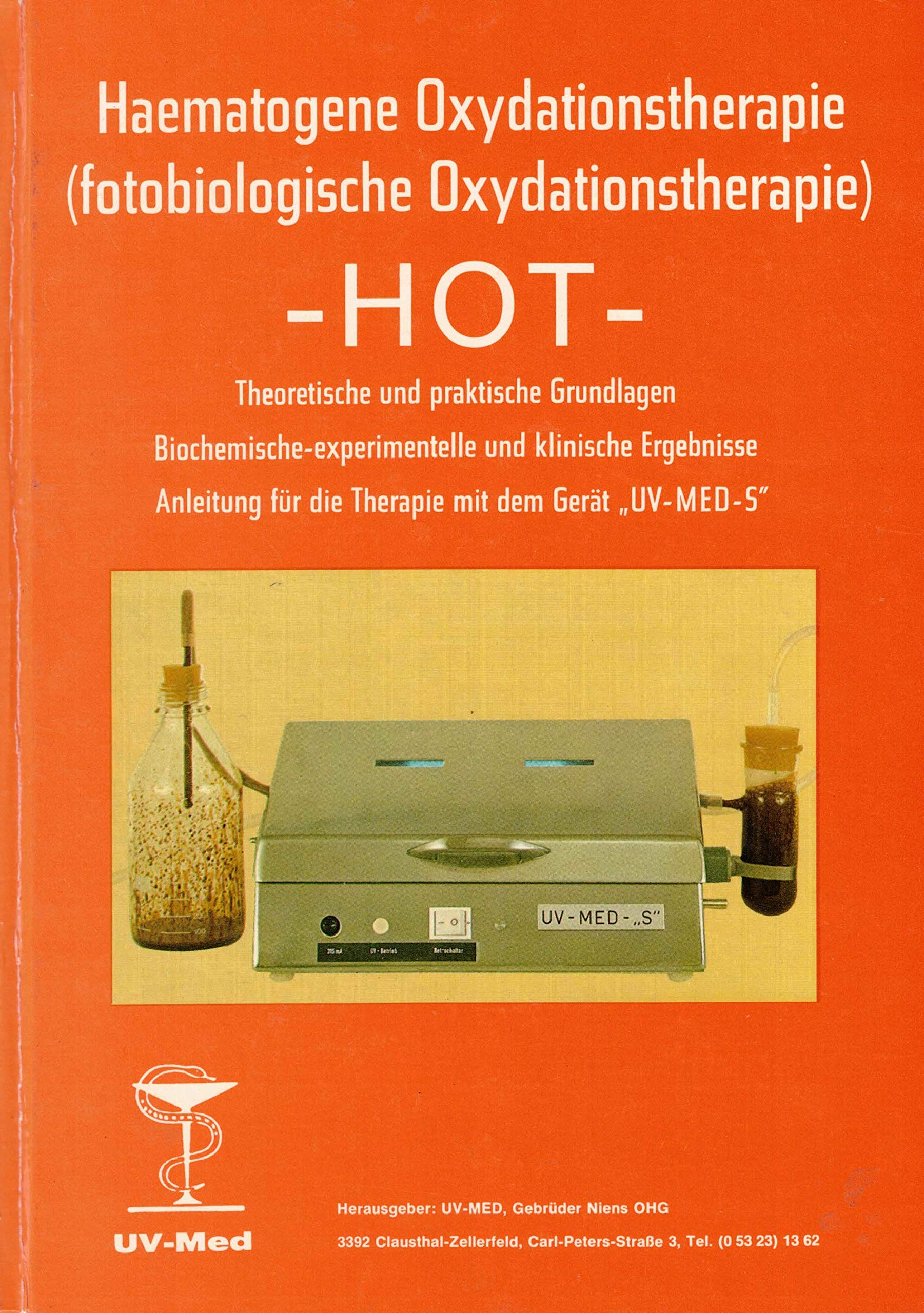 Haematogene Oxydationstherapie - HOT. Theoretische und praktische Grundlagen - Biochemische-experimentelle und klinische Ergebnisse - Anleitung für die Therapie mit dem Gerät "UV-MED-S" Books