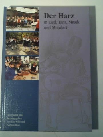 Der Harz in Lied, Tanz, Musik und Mundart. Eine Sammlung von Arbeitsmaterialien aus dem volkskulturellen Erbe zur Programmgestaltung für Heimatgruppen Books