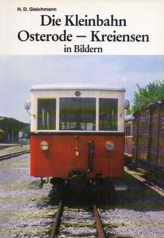 Die Kleinbahn Osterode-Kreiensen in Bildern Film, Art & Culture