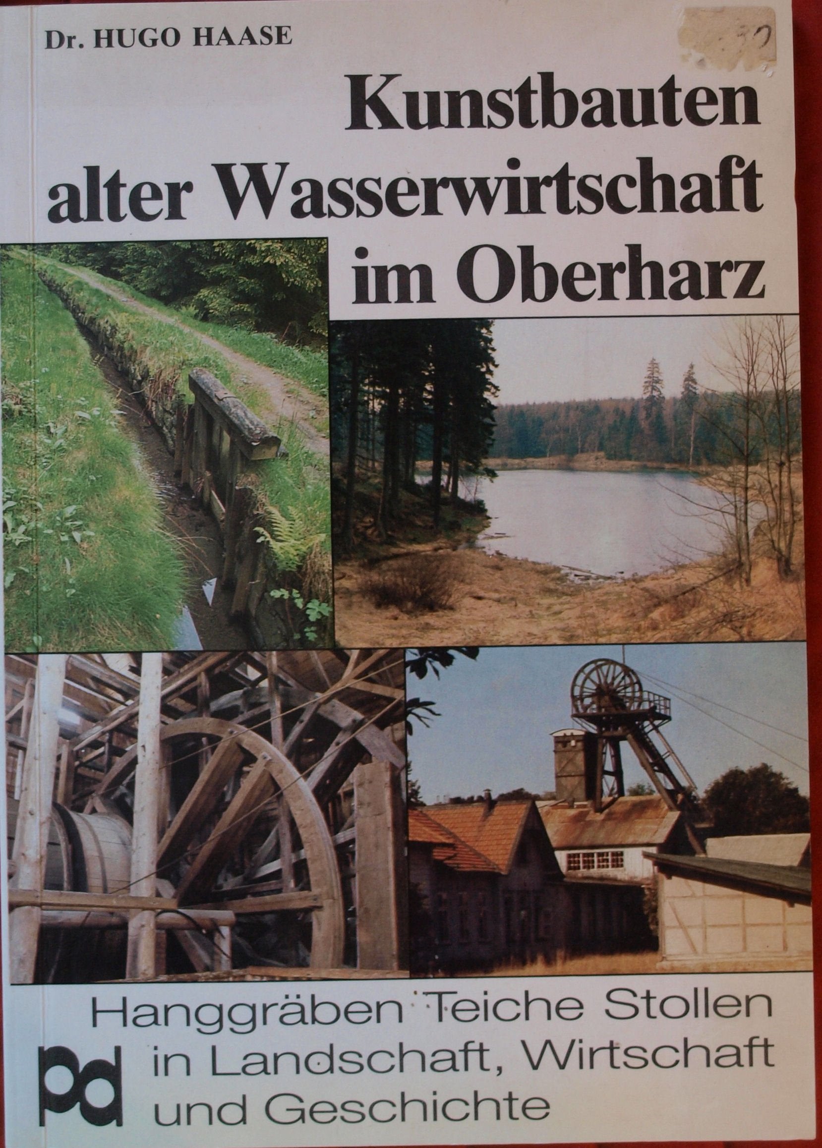 Kunstbauten alter Wasserwirtschaft im Oberharz. Hanggräben, Teiche, Stollen in Landschaft, Wirtschaft und Geschichte Business & Technology