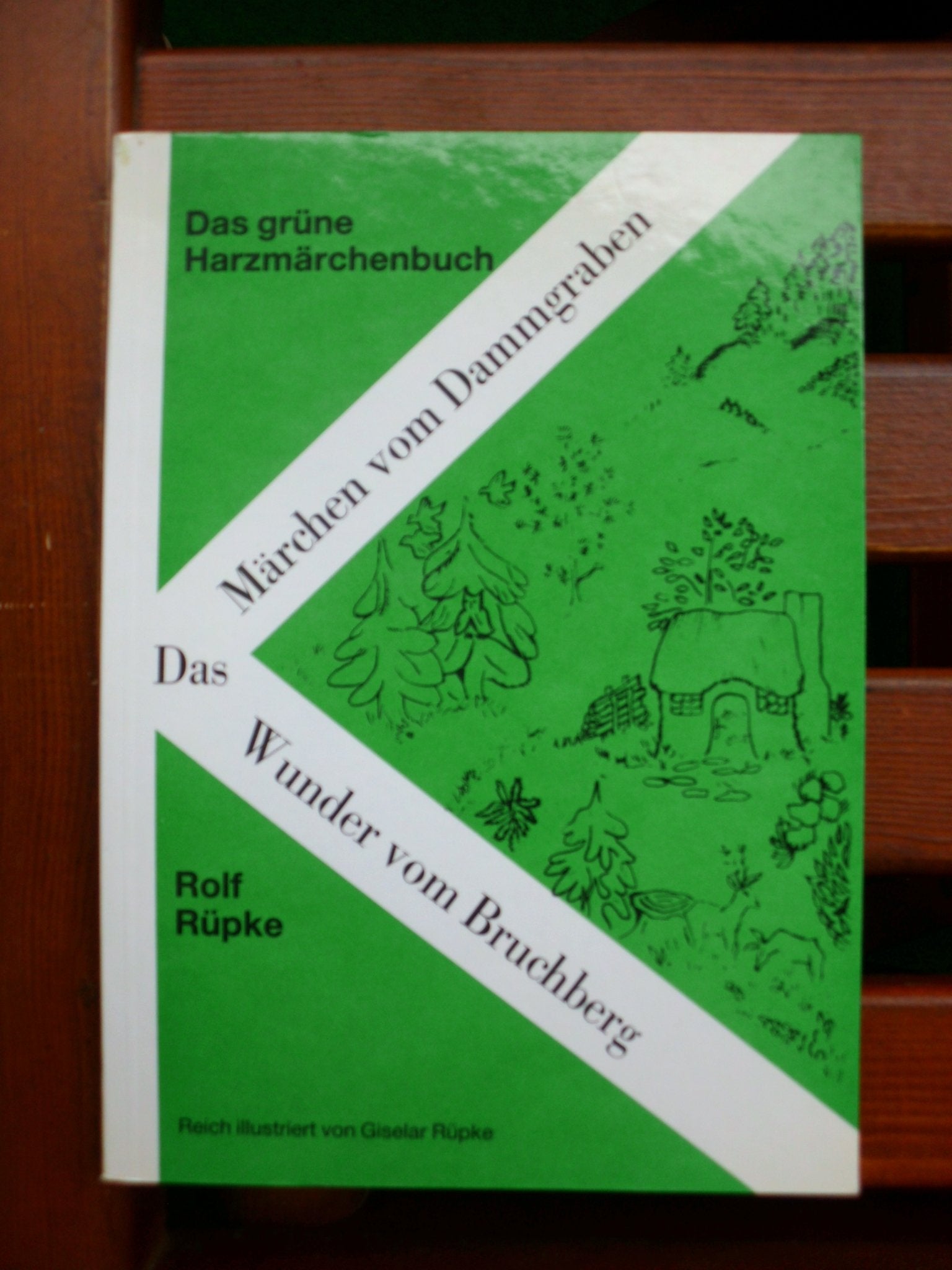Das grüne Harzmärchenbuch. Das Märchen vom Dammgraben. Das Wunder vom Bruchberg Books