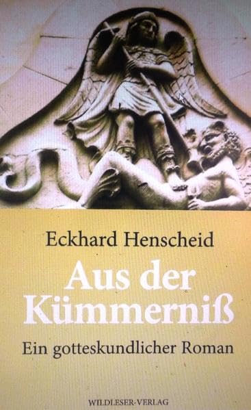 Aus der Kümmerniß: Ein gotteskundlicher Roman Contemporary literature