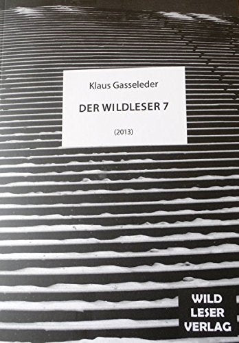 Der Wildleser 7: Eine Text-Bild-Zeitschrift für Skeptiker und Dilettanten Books
