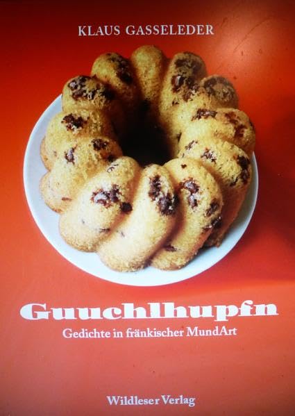 Guuchlhupfn: Gedichtartiges in mundartigem Fränkisch Poetry