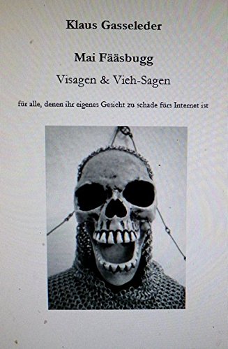 Mai Fääsbugg: Visagen & Vieh-Sagen für alle, denen ihr eigenes Gesicht zu schade fürs Internet ist Books
