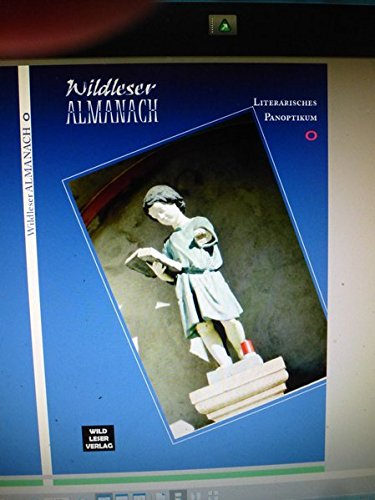 Wildleser-Almanach, Nullnummer: Literarisches Panoptikum Contemporary literature