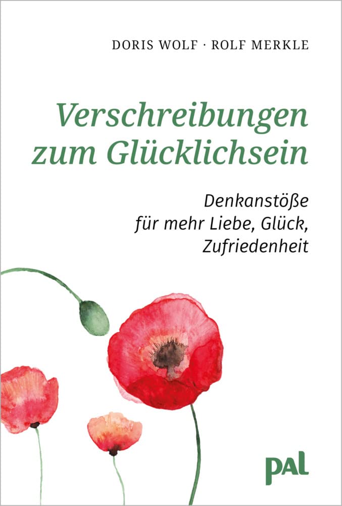 Verschreibungen zum Glücklichsein: Denkanstöße für mehr Liebe, Glück, Zufriedenheit Business, Finance & Career