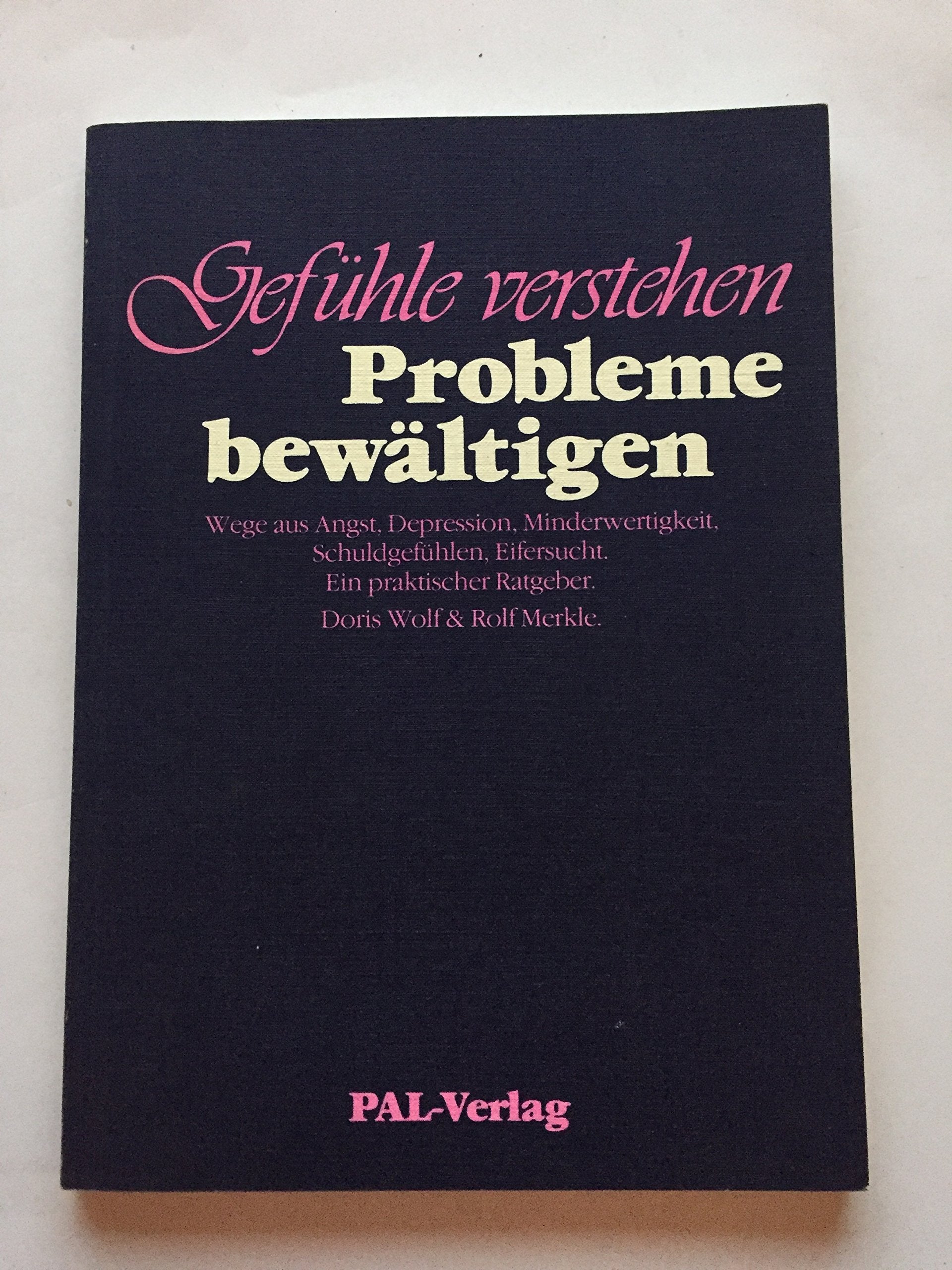 Gefuehle verstehen - Probleme bewaeltigen / Wege aus Angst, Depression, Minderwertigkeit, Schuldgefuehlen, Eifersucht Health, Nutrition & Fitness