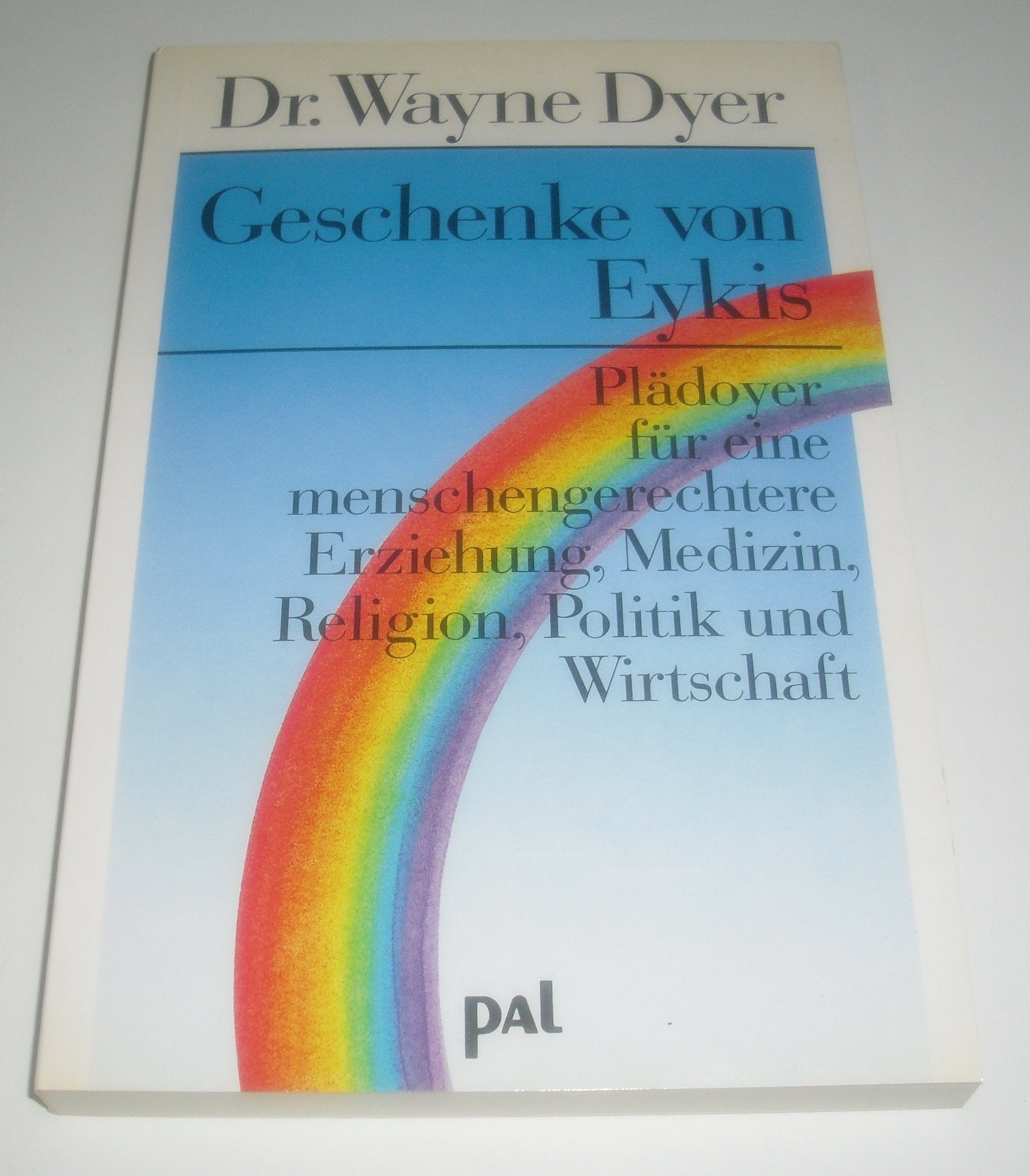 Geschenke von Eykis: Plädoyer für eine menschengerechtere Erziehung, Medizin, Religion, Politik und Wirtschaft Books