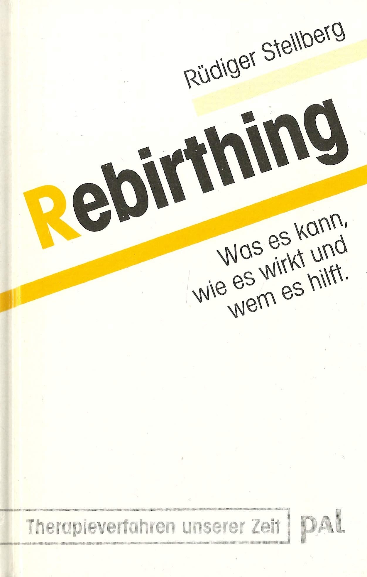 Rebirthing: Was es kann, wie es wirkt und wem es hilft (Therapieverfahren unserer Zeit) Psychology