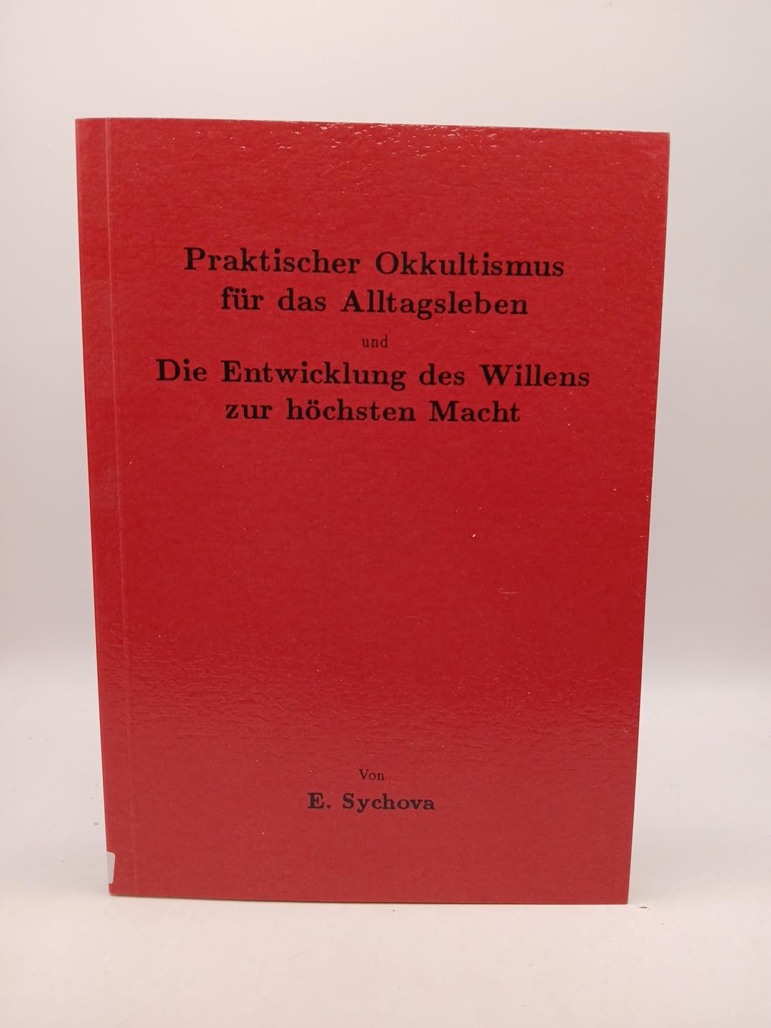 Praktischer Okkultismus für das Alltagsleben und die Entwicklung des Willens zur höchsten Macht book