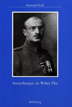 Anmerkungen zu Walter Flex. Die »Ideen von 1914« in der deutschen Literatur: ein Fallbeispiel Professional & Reference Books