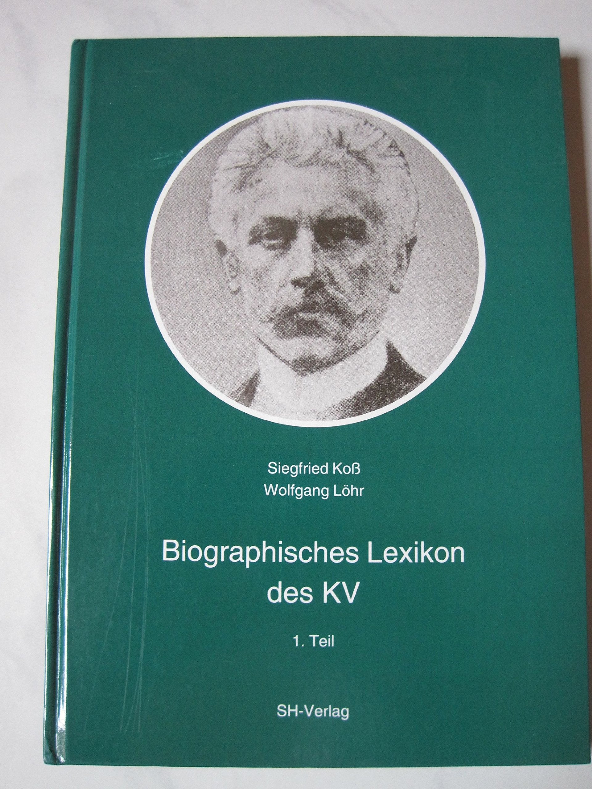 Biographisches Lexikon des KV: Schriften der Historischen Kommission des Kartellverbandes Katholischer Deutscher Studentenvereine (KV) Teil 1 (Revocatio historiae) Reference Books