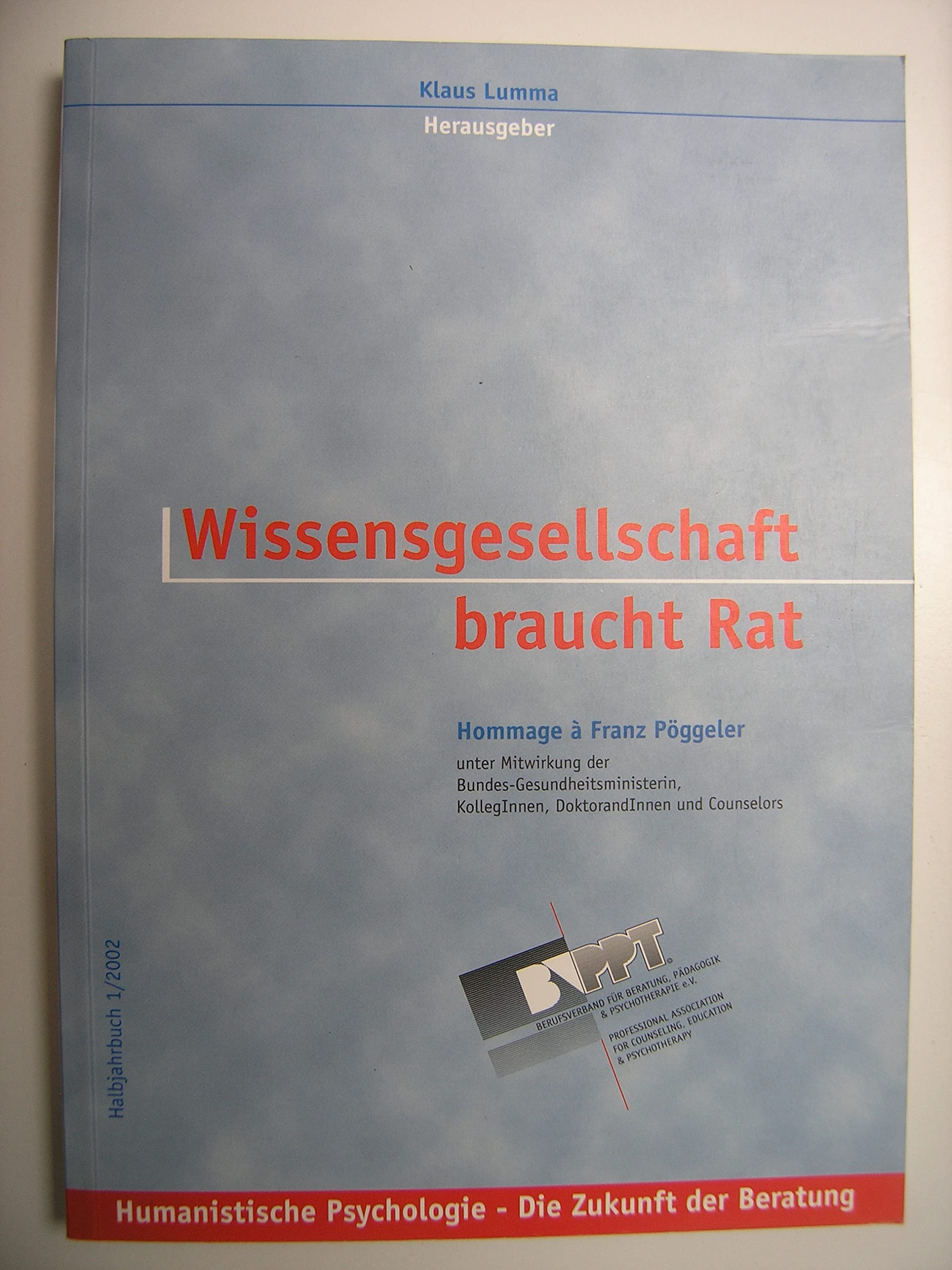 Wissensgesellschaft braucht Rat: Die Zukunft der Beratung /Hommage a Franz Pöggeler Self-help