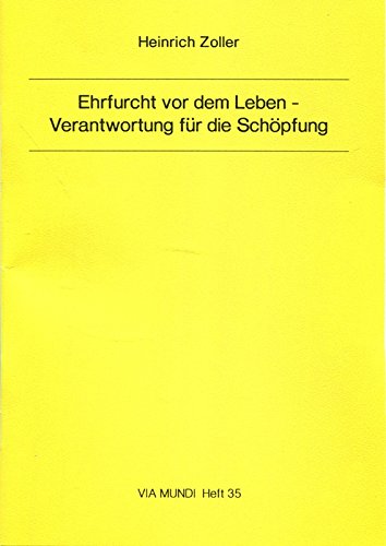 Ehrfurcht vor dem Leben - Verantwortung für die Schöpfung (Via Mundi) Natural Sciences