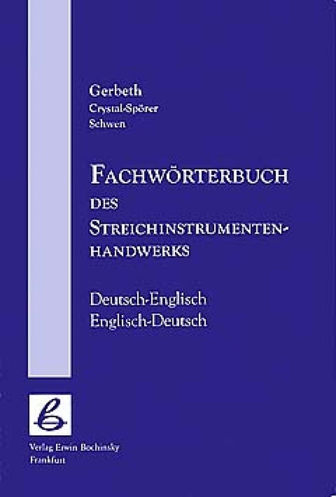Fachwörterbuch des Streichinstrumenten-Handwerks (Fachbuchreihe Das Musikinstrument) Arts & Music