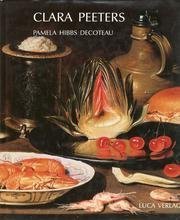 Clara Peeters 1594-ca. 1640 and the development of still-life painting in Northern Europe (Flemish painters in the circle of the great masters) book