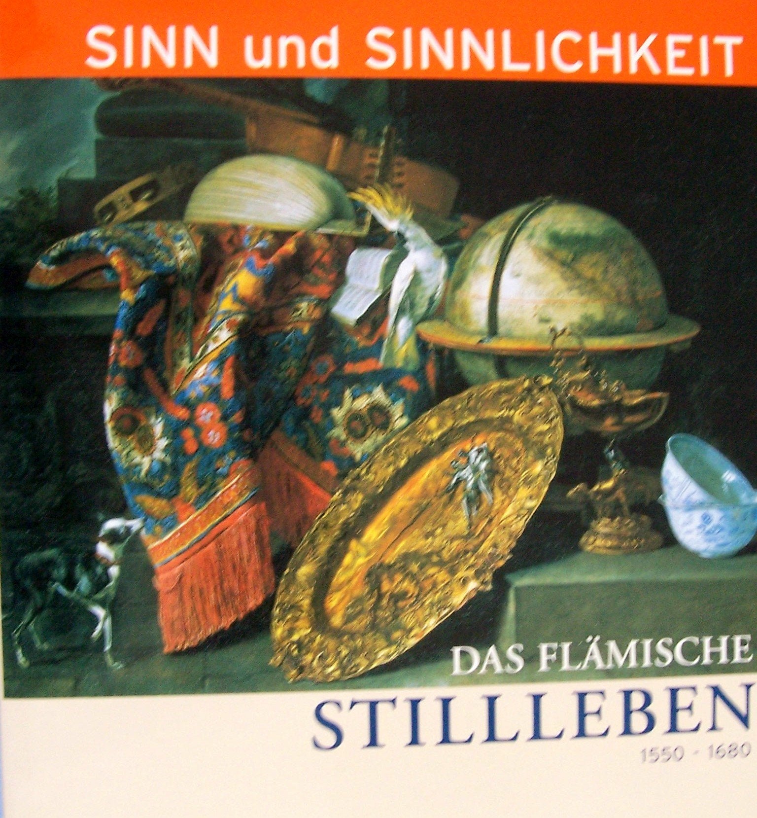 Sinn und Sinnlichkeit - Das Flämische Stillleben 1550 - 1680 Film, Art & Culture