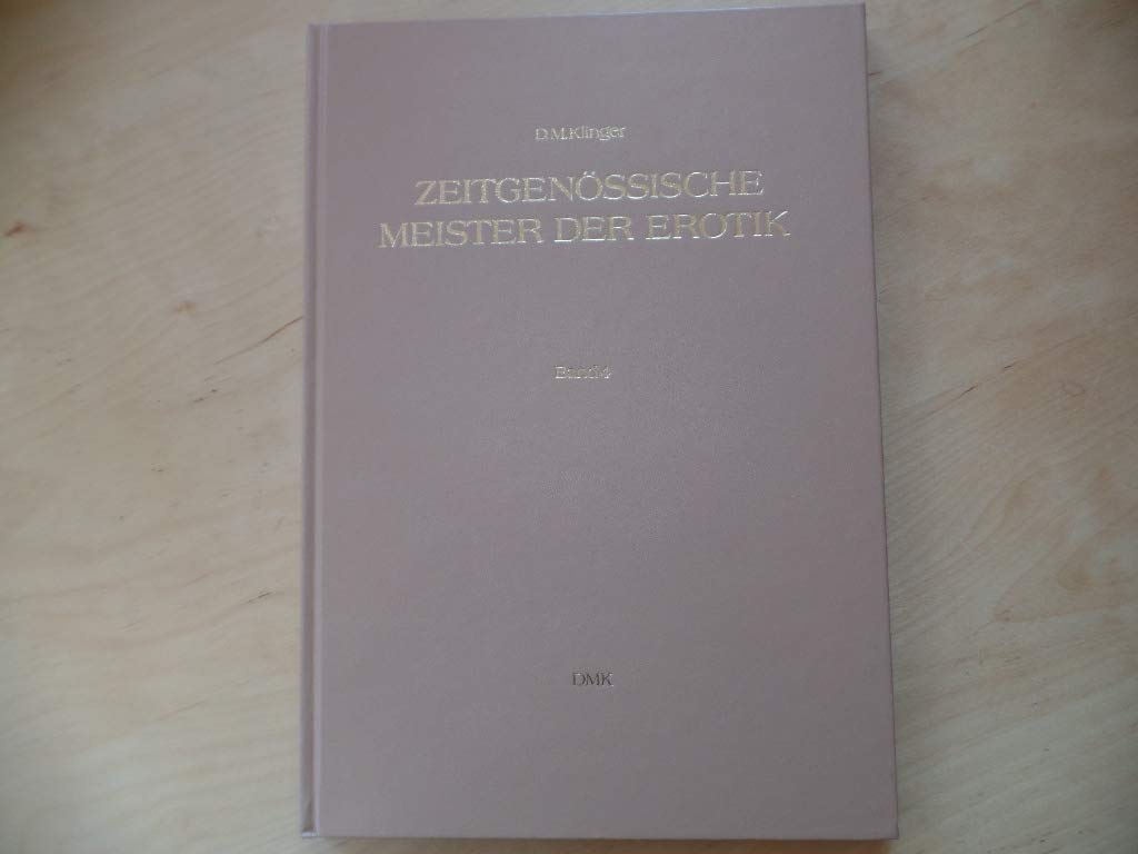Zeitgenössische Meister der Erotik - Band 4 The Classical modernism and Contemporary Masters - Volume 4 Books