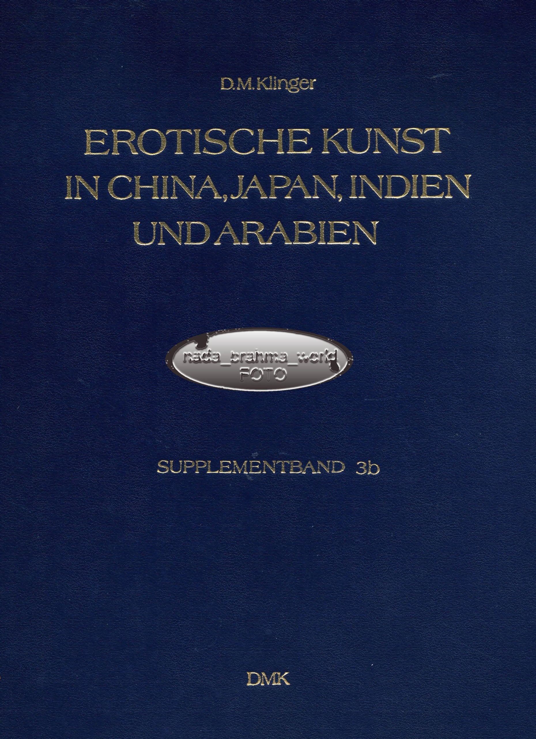 SUPPLEMENTBAND 3b: Erotic Art / Erotische Kunst in China, Japan, Indien und Arabien (Zweisprachig: Deutsch / Englisch) Books