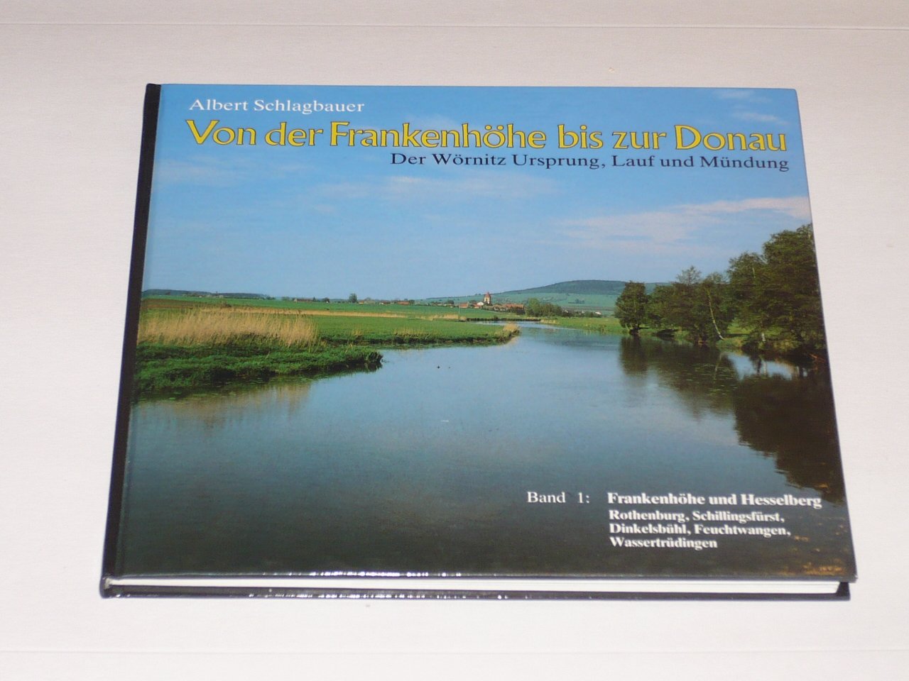 Von der Frankenhöhe bis zur Donau. Der Wörnitz Ursprung, Lauf und Mündung: Frankenhöhe und Hesselberg Books