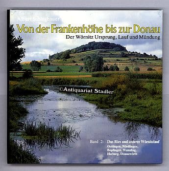 Von der Frankenhöhe bis zur Donau. Der Wörnitz Ursprung, Lauf und Mündung: Das Ries und unterer Wörnitzlauf Books