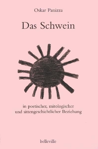 Das Schwein in poetischer, mitologischer und sittengeschichtlicher Beziehung Contemporary literature