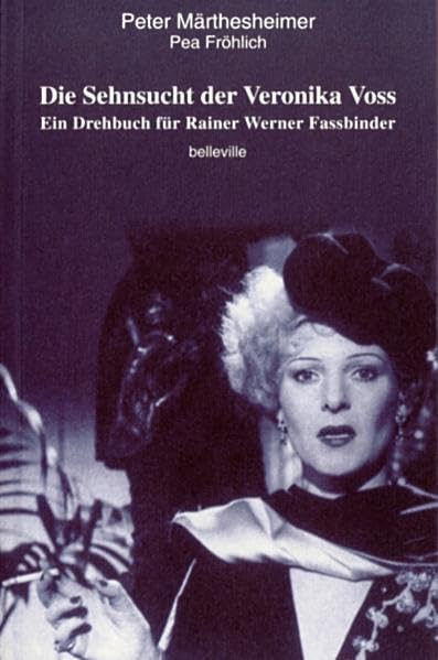 Die Sehnsucht der Veronika Voss: Ein Drehbuch für Rainer Werner Fassbinder Film, Art & Culture