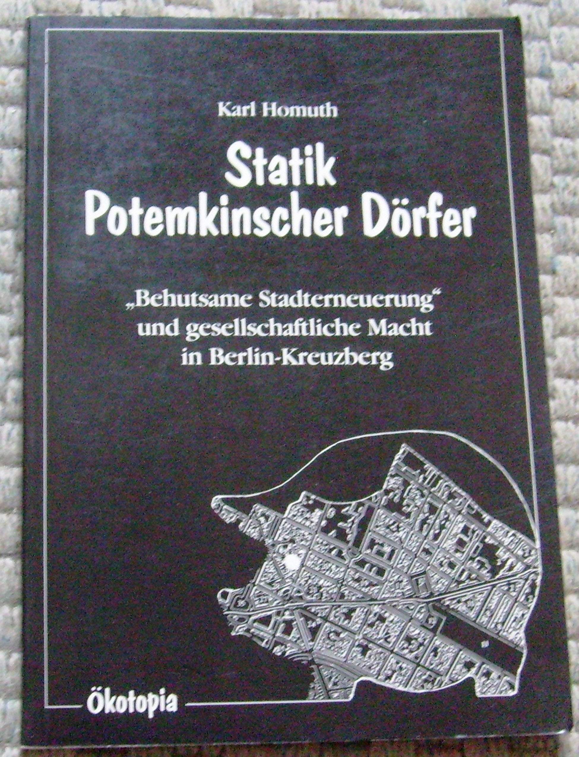Statik Potemkinscher Dörfer. Behutsame Stadterneuerung und gesellschaftliche Macht in Berlin-Kreuzberg Mathematics